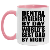 Dental Hygienist By Day World's Best Dad By Night - 11oz Accent Mug Pink