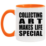 Collecting Art Makes Life Special - 11oz Accent Mug Orange