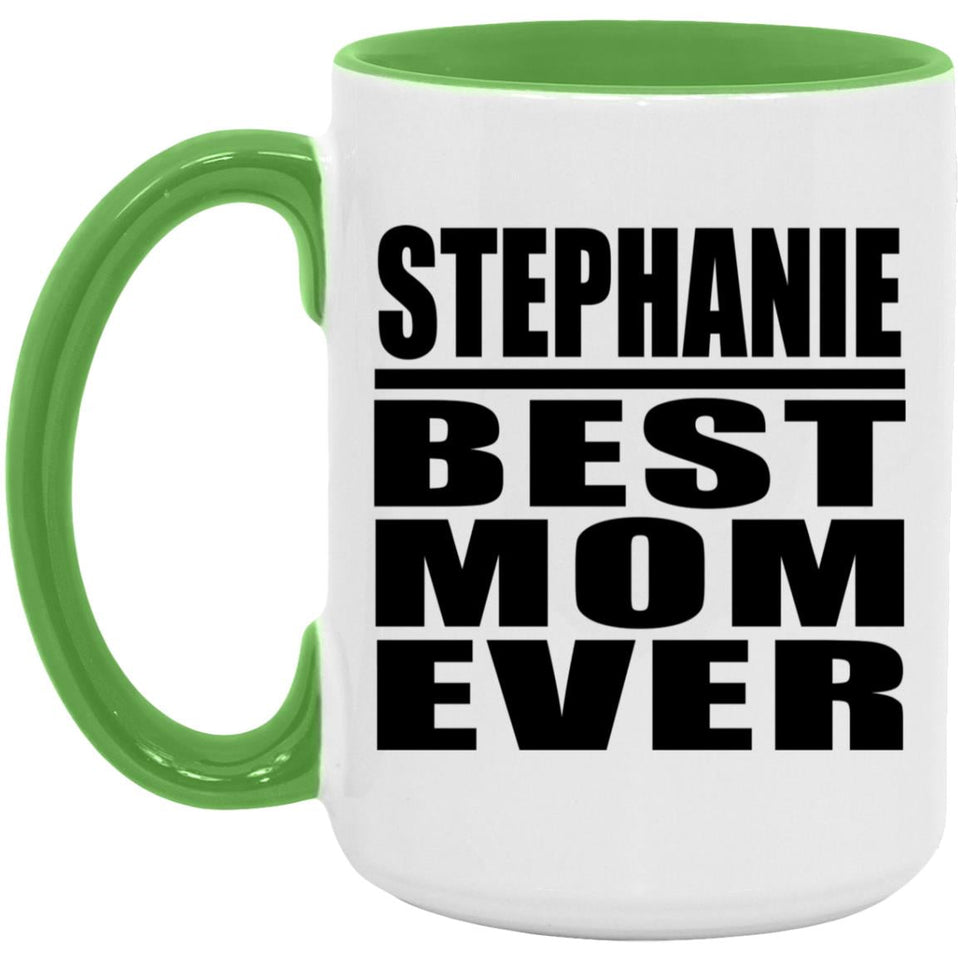 Stephanie Best Mom Ever - 15oz Accent Mug Green