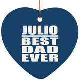 Julio Best Dad Ever - Heart Ornament