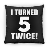 10th Birthday I Turned 5 Twice - Throw Pillow Black