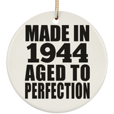 80th Birthday Made In 1944 Aged to Perfection - Circle Ornament
