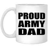 Proud Army Dad - 11oz Coffee Mug