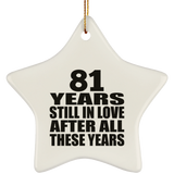 81st Anniversary 81 Years Still In Love After These Years - Star Ornament