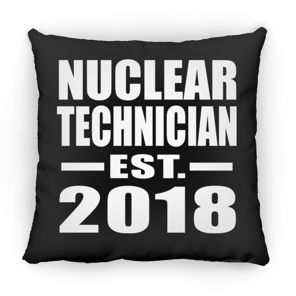 Nuclear Technician Established EST. 2018 - Throw Pillow Black