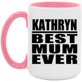 Kathryn Best Mum Ever - 15oz Accent Mug Pink