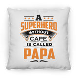 A Superhero Without Cape is Called Papa - Throw Pillow