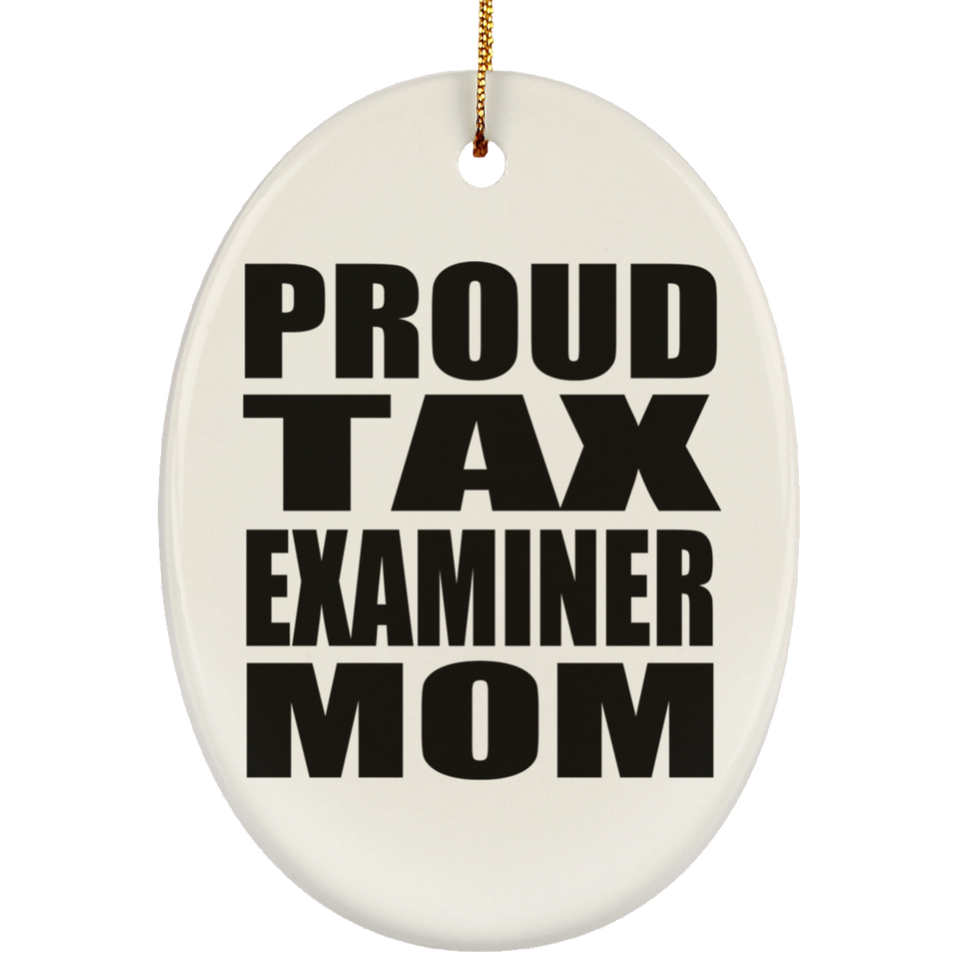 Proud Tax Examiner Mom - Oval Ornament