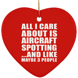 All I Care About Is Aircraft Spotting - Heart Ornament
