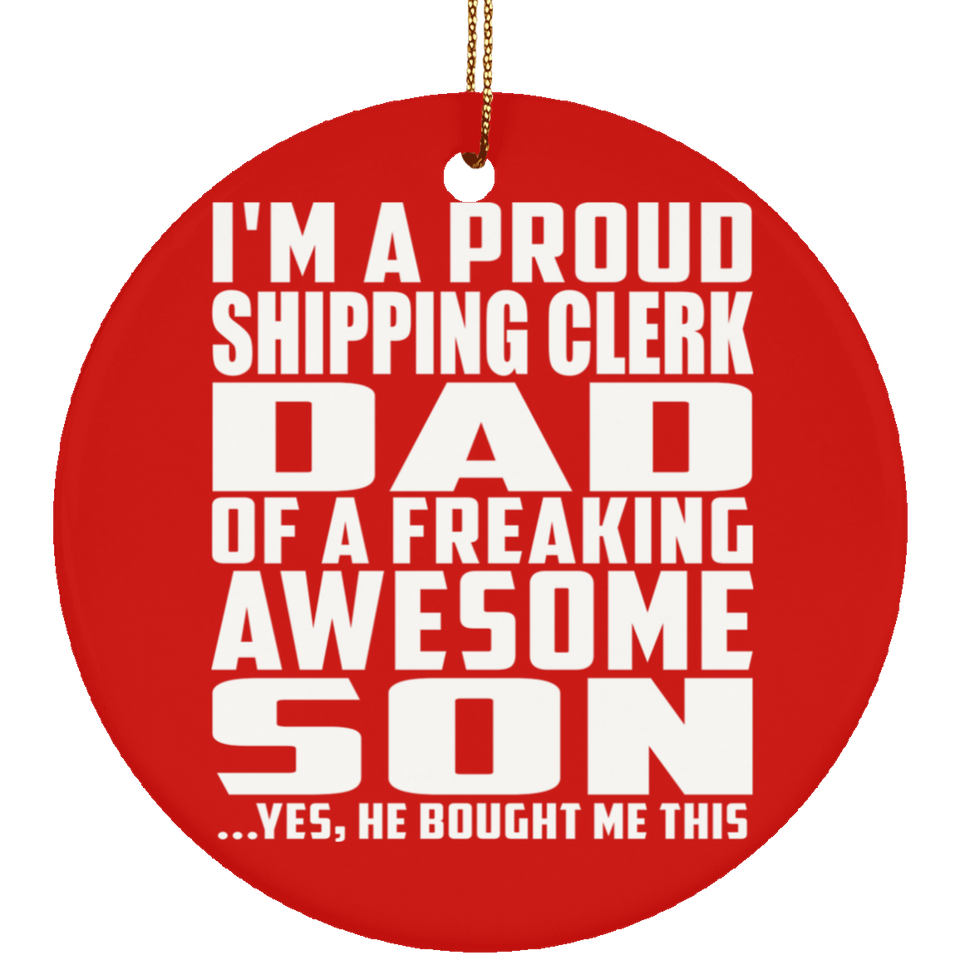 Proud Shipping Clerk Dad Of Awesome Son - Circle Ornament