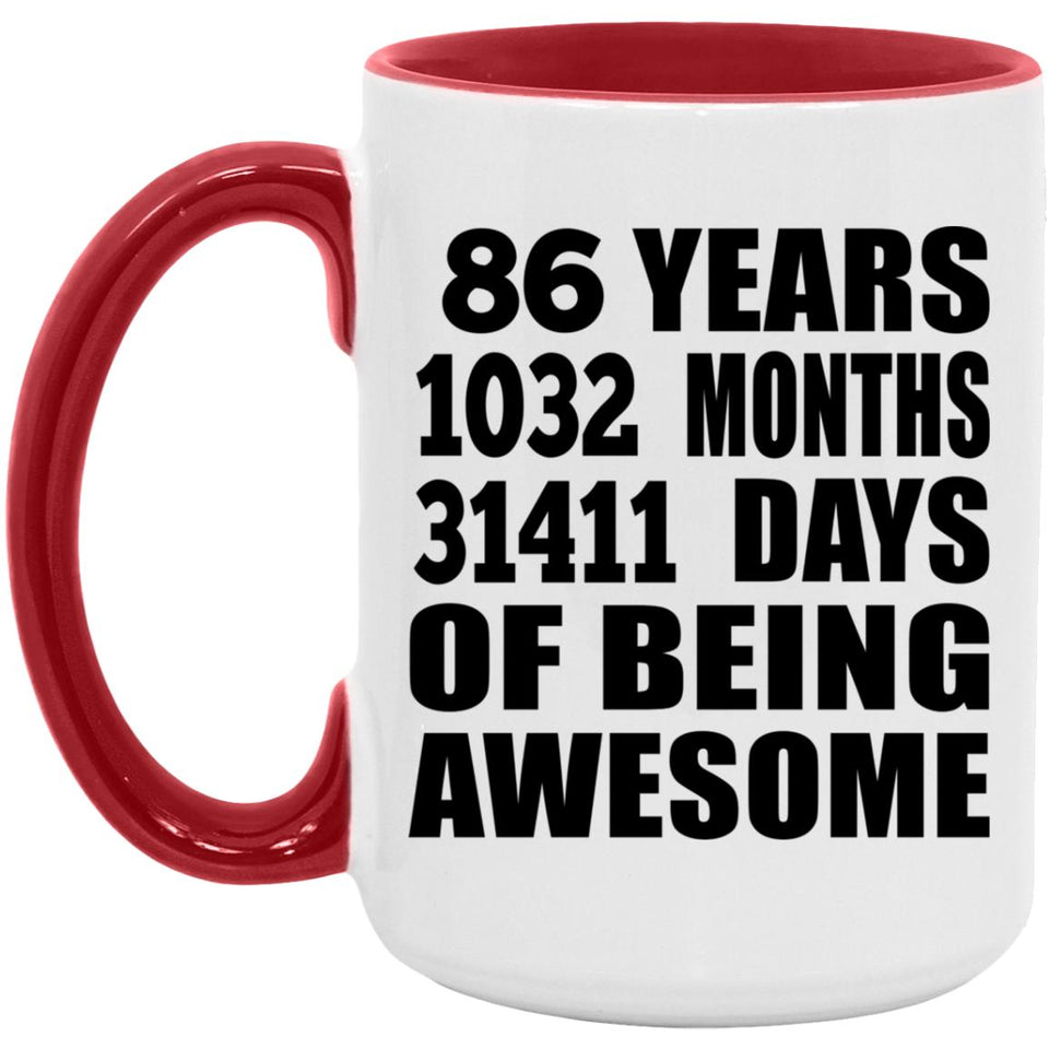 86th Birthday 86 Years 1032 Months 31411 Days Of Awesome - 15oz Accent Mug Red