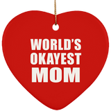 World's Okayest Mom - Heart Ornament