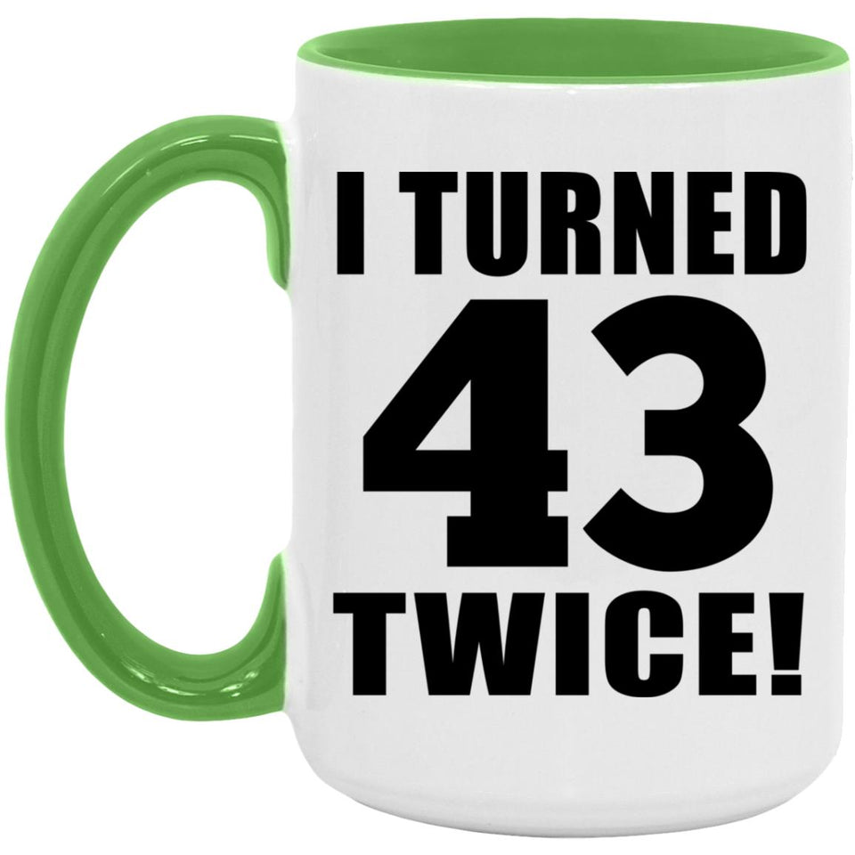 86th Birthday I Turned 43 Twice - 15oz Accent Mug Green