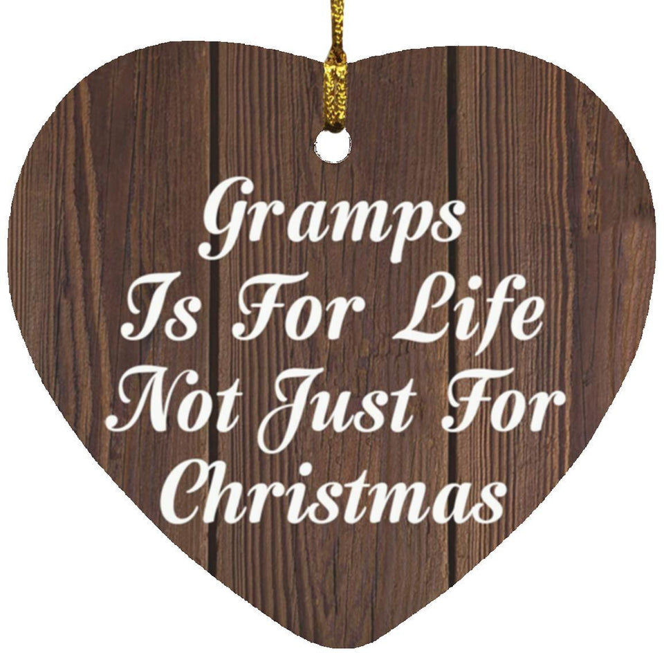 Gramps Is For Life Not Just For Christmas - Heart Ornament D