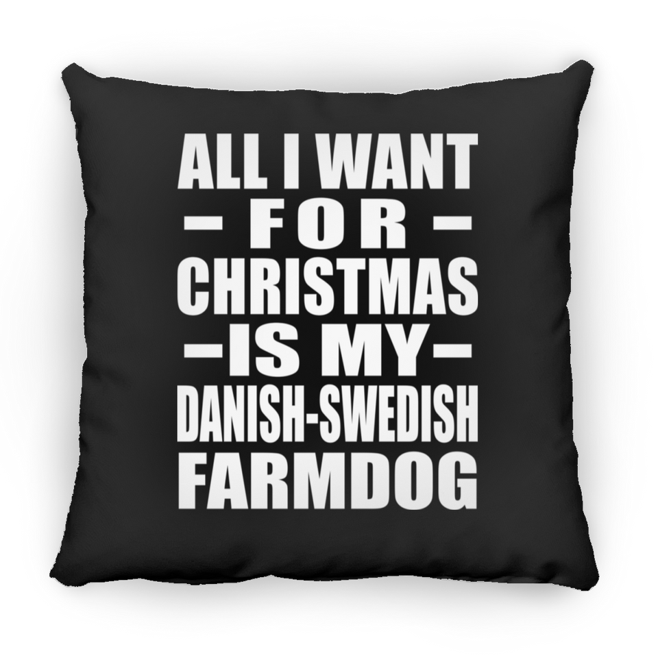 All I Want For Christmas Is My Danish-Swedish Farmdog - Throw Pillow Black