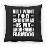 All I Want For Christmas Is My Danish-Swedish Farmdog - Throw Pillow Black