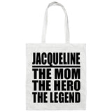 Jacqueline The Mom The Hero The Legend - Tote Bag White