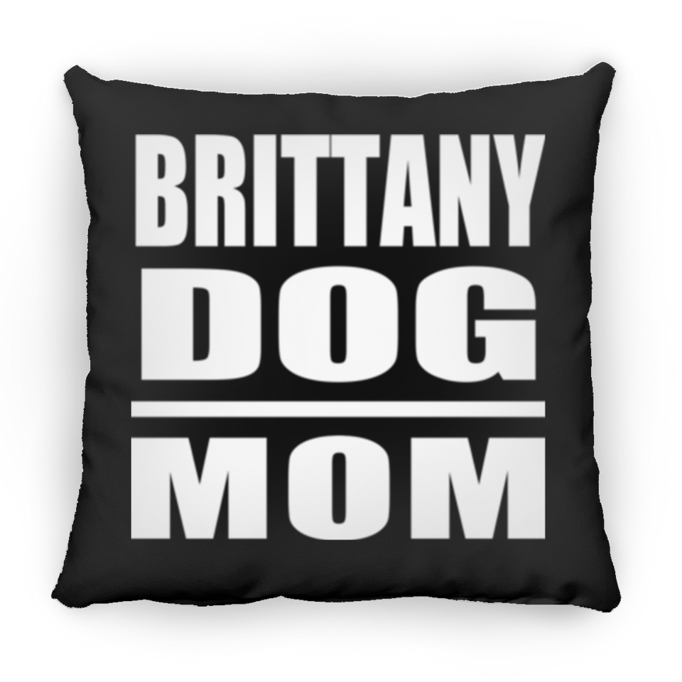 Brittany Dog Mom - Throw Pillow Black