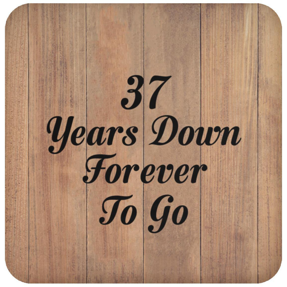 37th Anniversary 37 Years Down Forever To Go - Drink Coaster C