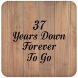 37th Anniversary 37 Years Down Forever To Go - Drink Coaster C