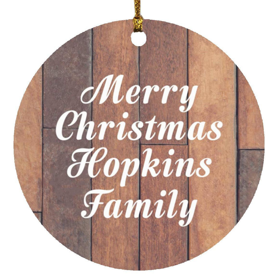 Merry Christmas Hopkins Family - Circle Ornament E