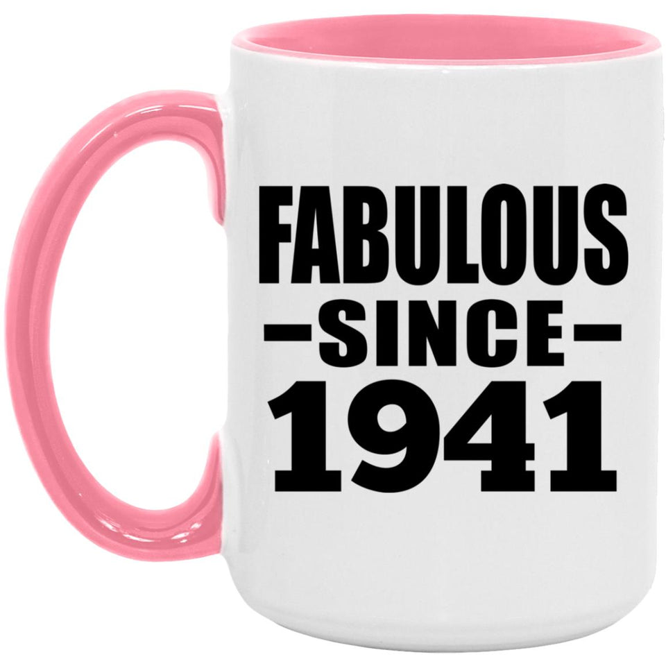 83rd Birthday Fabulous Since 1941 - 15oz Accent Mug Pink