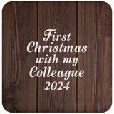 First Christmas With My Colleague 2024 - Drink Coaster D