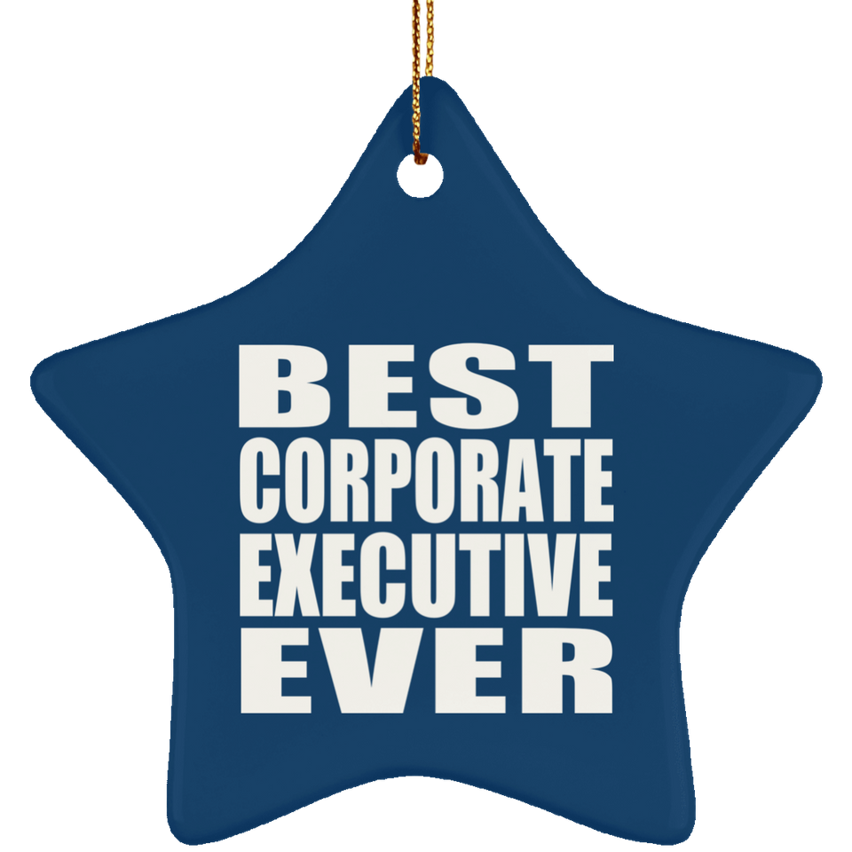 Best Corporate Executive Ever - Star Ornament