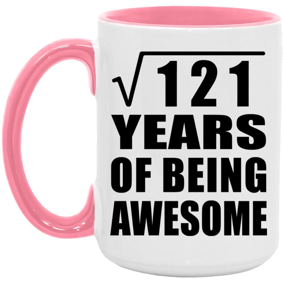 11th Birthday Square Root of 121 Years of Being Awesome - 15oz Accent Mug Pink