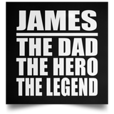 James The Dad The Hero The Legend - Poster Square