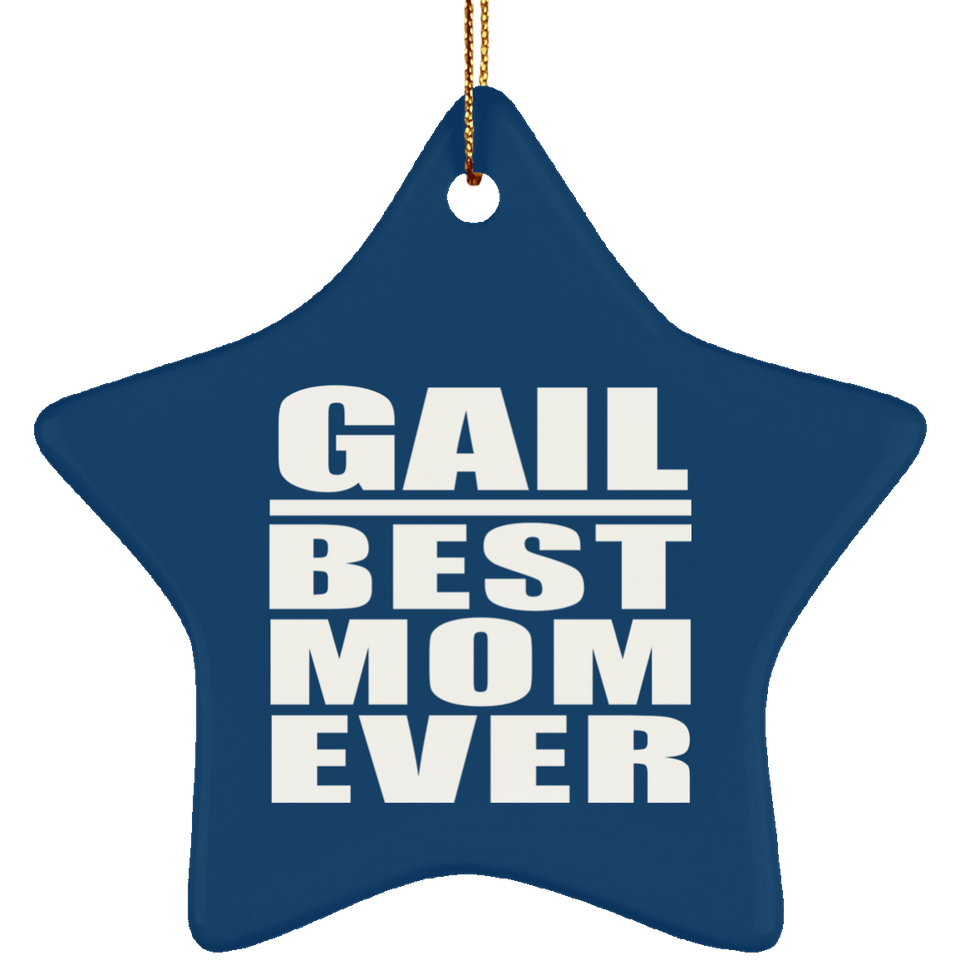 Gail Best Mom Ever - Star Ornament