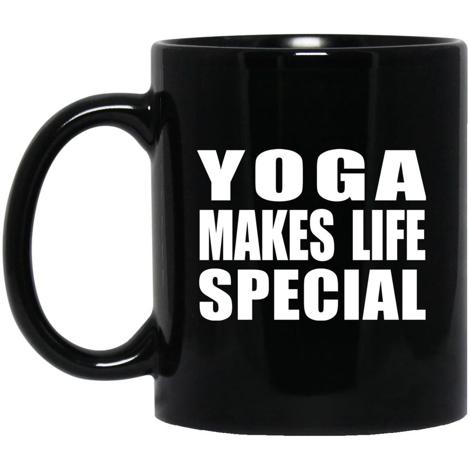 Yoga Makes Life Special - 11oz Coffee Mug Black