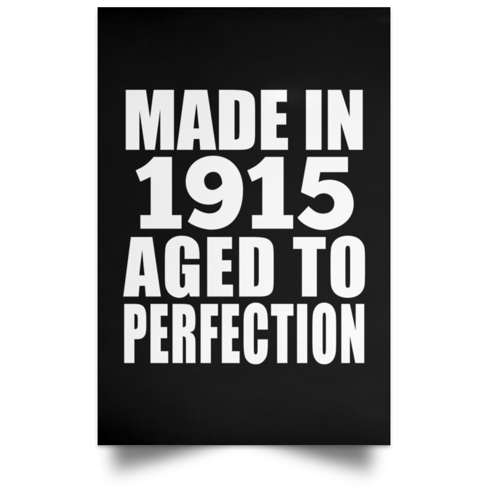 109th Birthday Made In 1915 Aged To Perfection - Poster Portrait