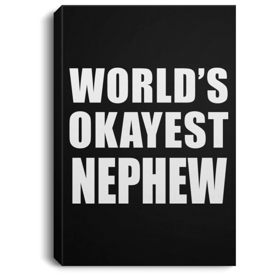 World's Okayest Nephew - Canvas Portrait