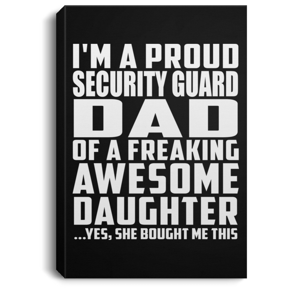 Proud Security Guard Dad Of Awesome Daughter - Canvas Portrait