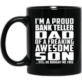 Proud Bank Teller Dad Of Awesome Son - 11 Oz Coffee Mug Black