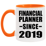 Financial Planner Since 2019 - 11oz Accent Mug Orange