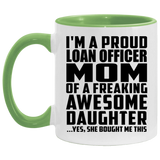 Proud Loan Officer Mom Of Awesome Daughter - 11oz Accent Mug Green