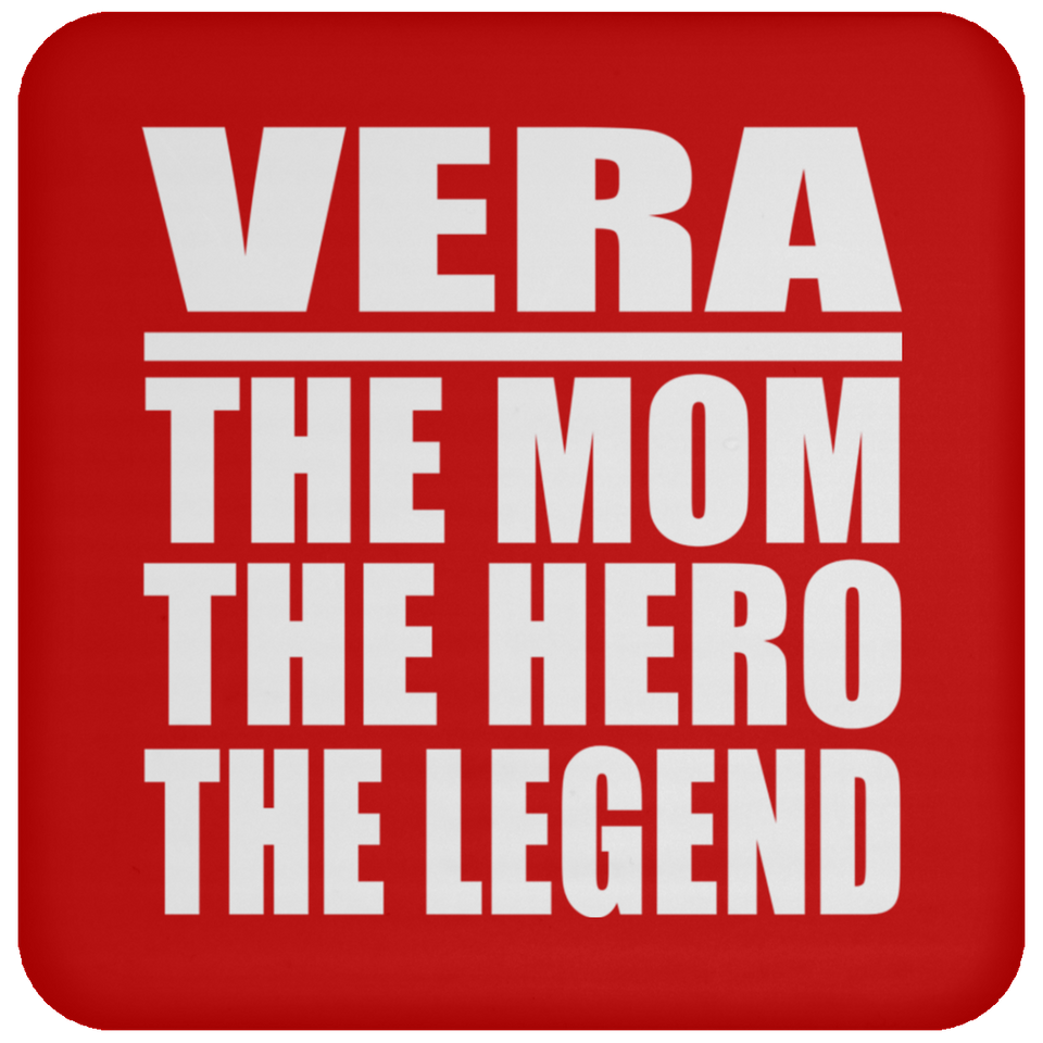 Vera The Mom The Hero The Legend - Drink Coaster