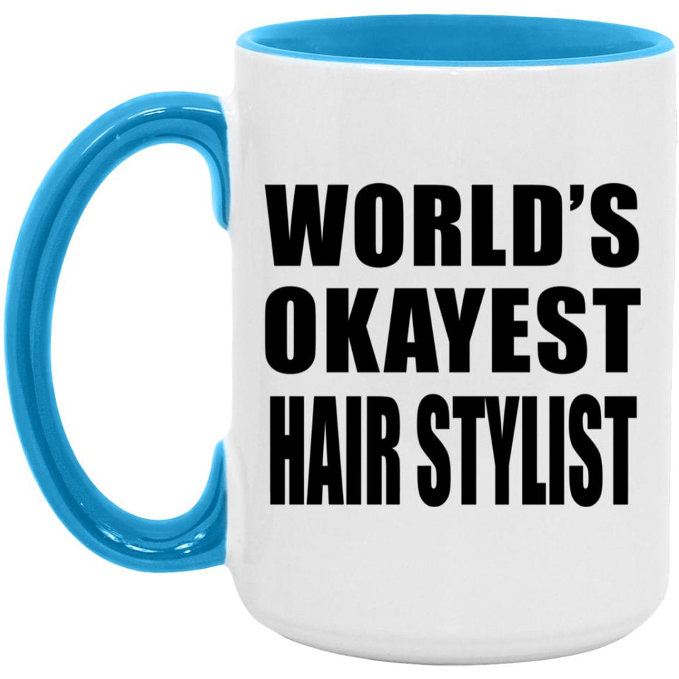 World's Okayest Hair Stylist - 15oz Accent Mug Blue