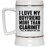 I Love My Boyfriend More Than Clarinet - Beer Stein