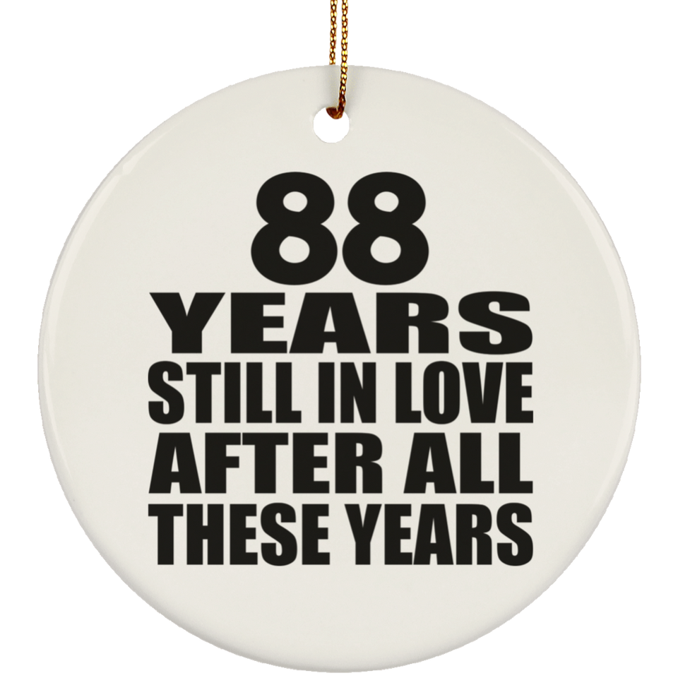 88th Anniversary 88 Years Still In Love After These Years - Circle Ornament
