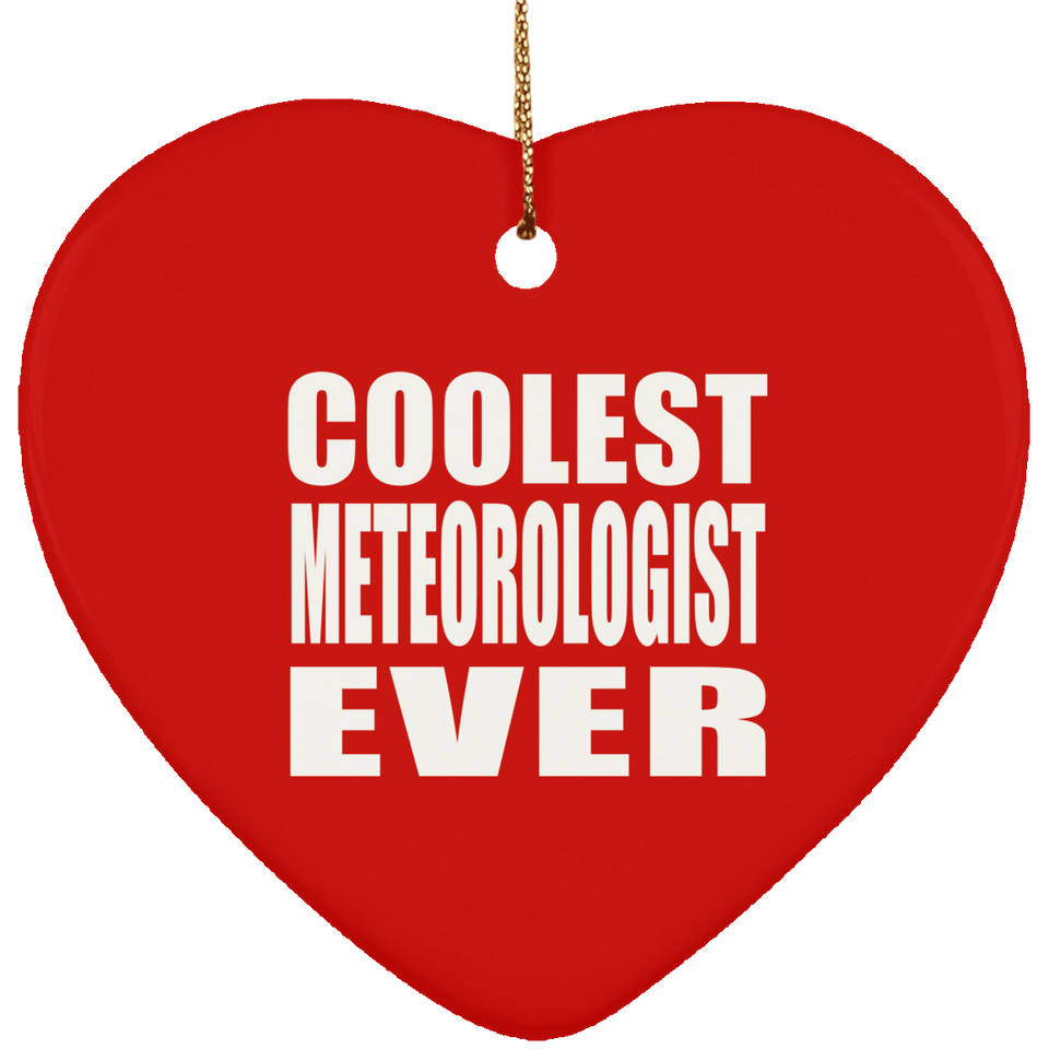 Coolest Meteorologist Ever - Heart Ornament