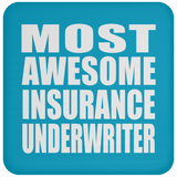 Most Awesome Insurance Underwriter - Drink Coaster