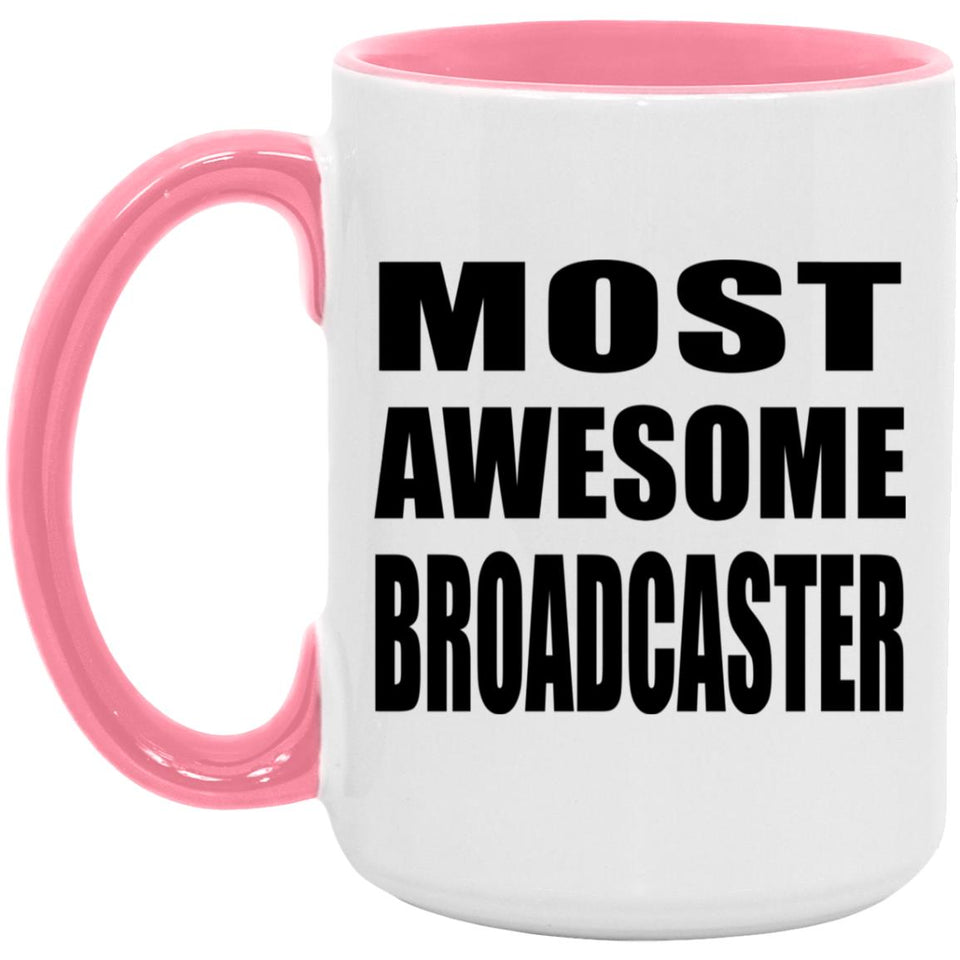 Most Awesome Broadcaster - 15oz Accent Mug Pink