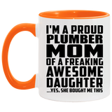 Proud Plumber Mom Of Awesome Daughter - 11oz Accent Mug Orange