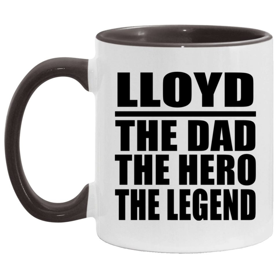 Lloyd The Dad The Hero The Legend - 11oz Accent Mug Black
