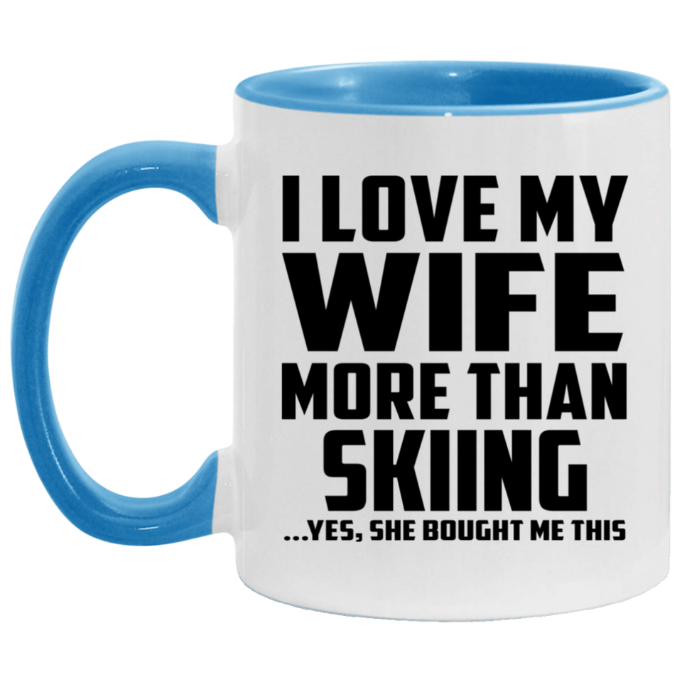 I Love My Wife More Than Skiing - 11oz Accent Mug Blue