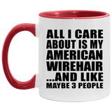 All I Care About Is My American Wirehair - 11oz Accent Mug Red