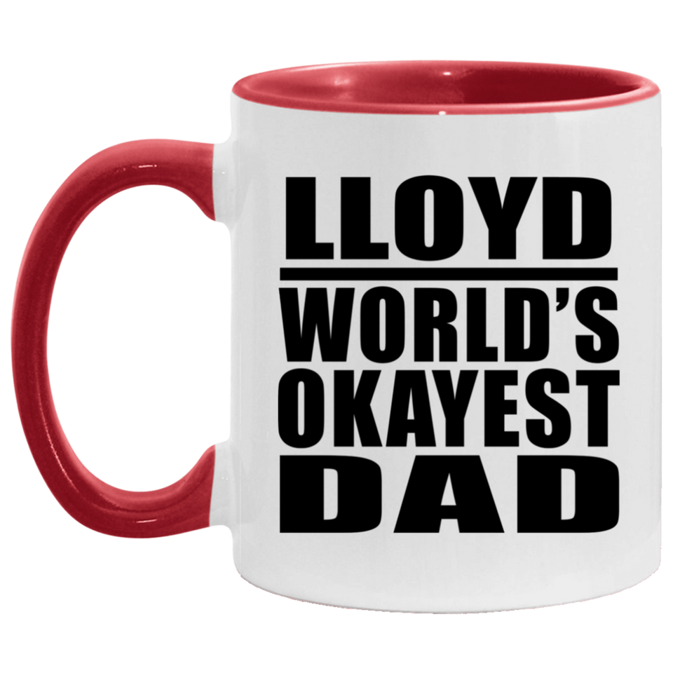 Lloyd World's Okayest Dad - 11oz Accent Mug Red